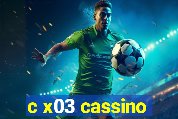 c x03 cassino